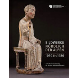 Bildwerke nördlich der Alpen 1050 bis 1380