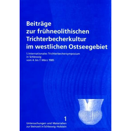 Beiträge zur frühneolithischen Trichterbecherkultur im westlichen Ostseegebiet