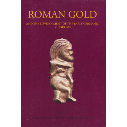Roman Gold - And the development of the early Germanic kingdoms