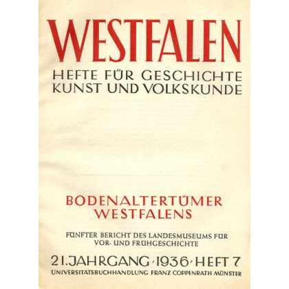 Bodenaltertümer Westfalens. Fünfter Bericht des Landesmuseums für Vor- und Frühgeschichte. 21. Jahrgang 1936 Heft 7