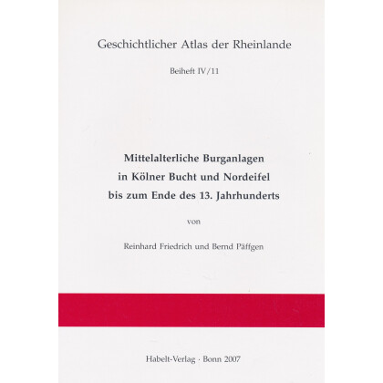 Mittelalterliche Burganlagen in Kölner Bucht und Nordeifel bis zum Ende des 13. Jahrhunderts
