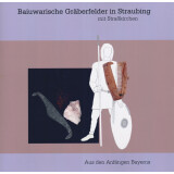 Bajuwarische Gräberfelder in Straubing mit...