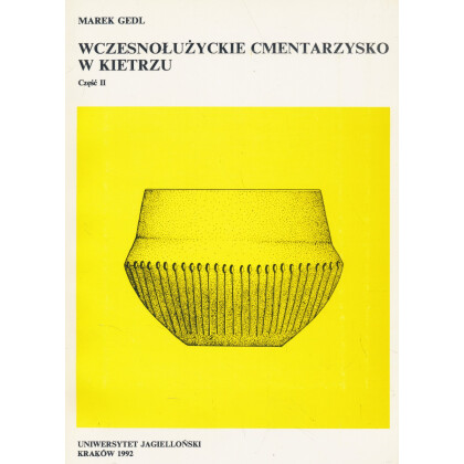 Wczesnoluzyckie Cmentarzysko w Kietrzu, Czesc II. Frühlausitzer Gräberfeld in Kietrz, Teil 2