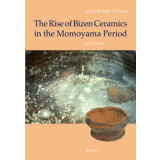 The Rise of Bizen ceramics in the Momoyama period 1573 -...