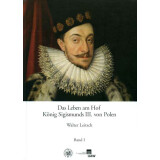 Das Leben am Hof König Sigismunds III. von Polen - 4...