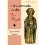 Auf Gottessuche entlang der Via Regia Pilger- und...
