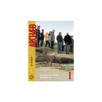 ARCHAEO - Archäologie in Sachsen, Heft 6 - 2009. Die Boselspitze bei Sörnewitz
