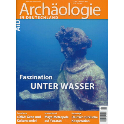 Archäologie in Deutschland. Heft 2015/1 - Faszination unter Wasser
