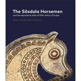 The Sösdala Horsemen and the equestrian elite of...
