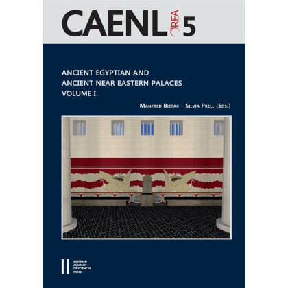 Ancient Egyptian and Ancient Near Eastern Palaces Volume I