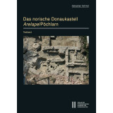 Das norische Donaukastell Arelape Pöchlarn