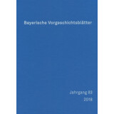 Bayerische Vorgeschichtsblätter, Jahrgang 83 - 2018